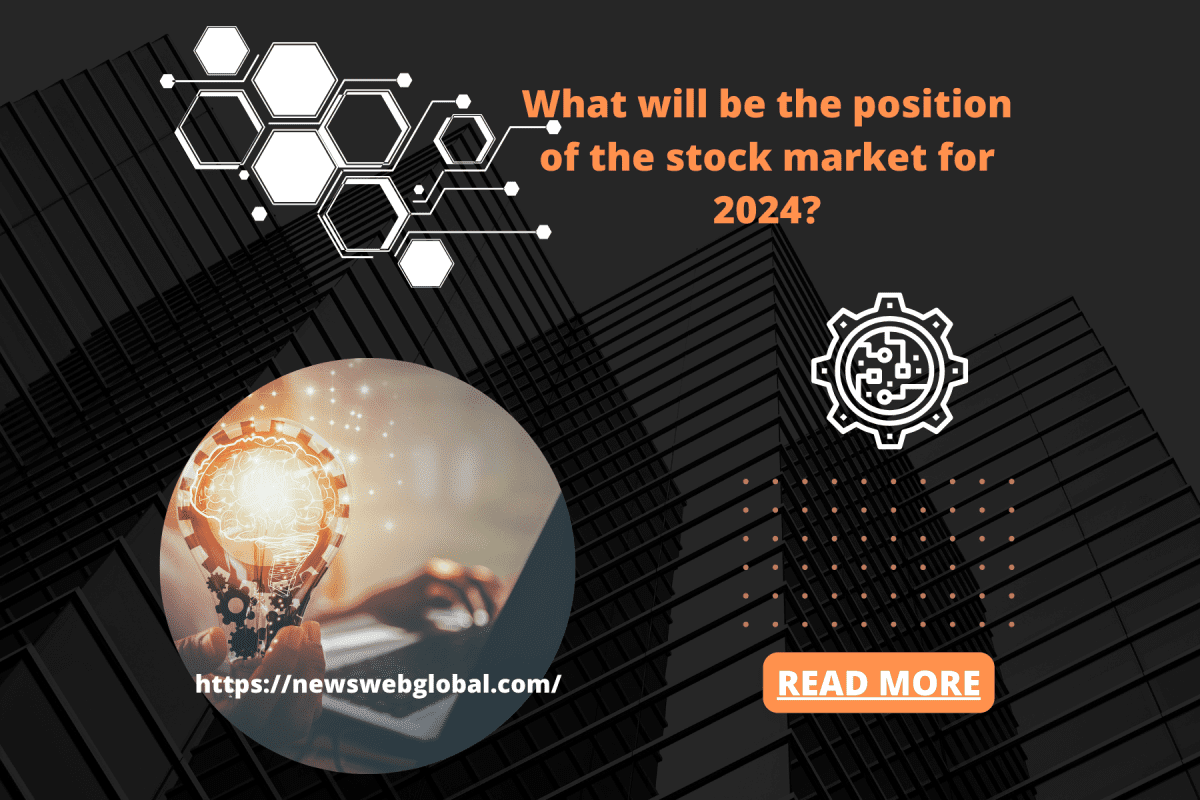 What will be the position of the stock market for 2024?
