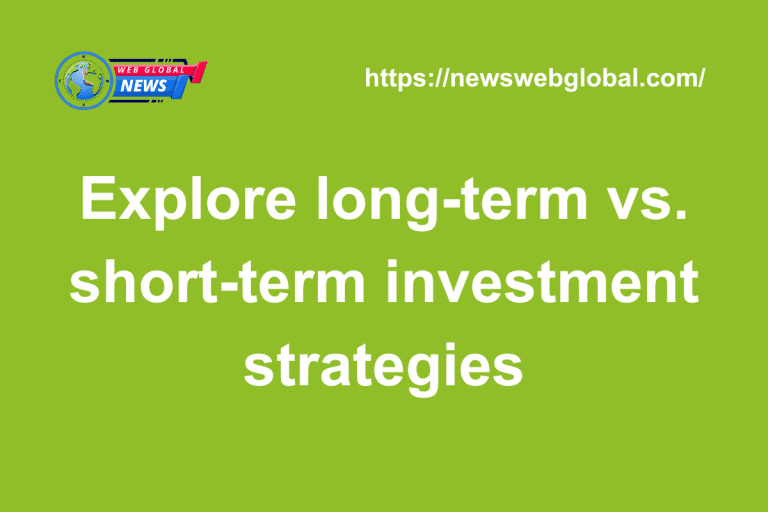 Explore long-term vs. short-term investment strategies