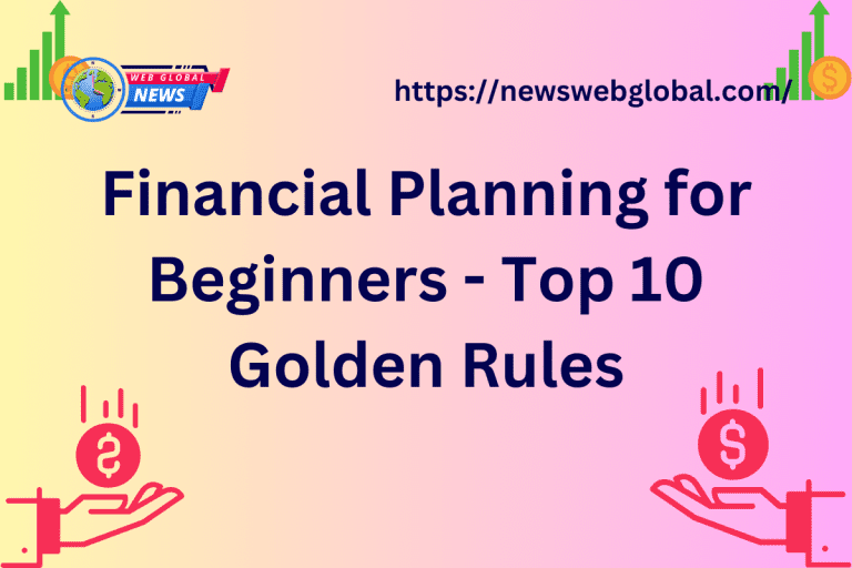 Financial Planning for Beginners - Top 10 Golden Rules