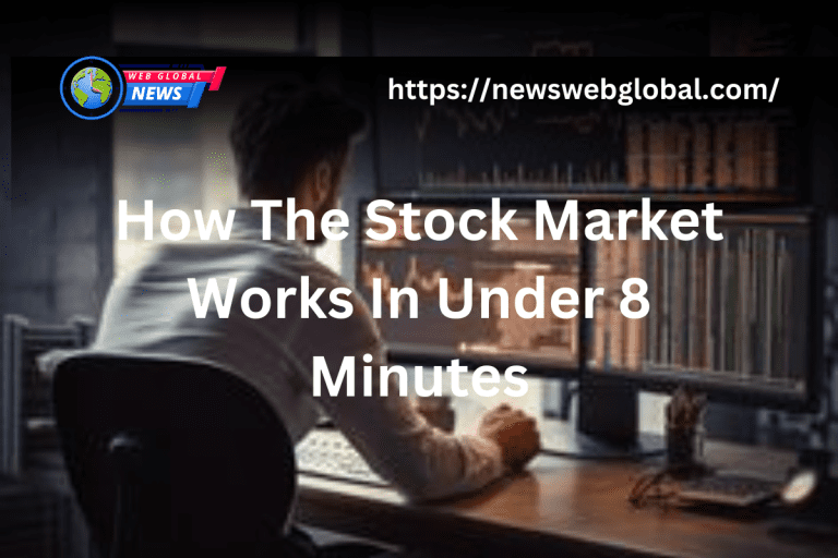 How The Stock Market Works In Under 8 Minutes