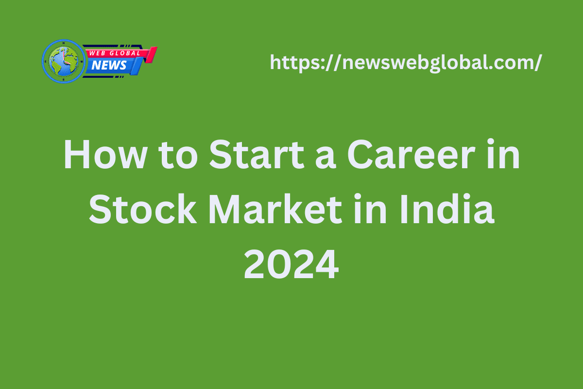 How to Start a Career in Stock Market in India 2024