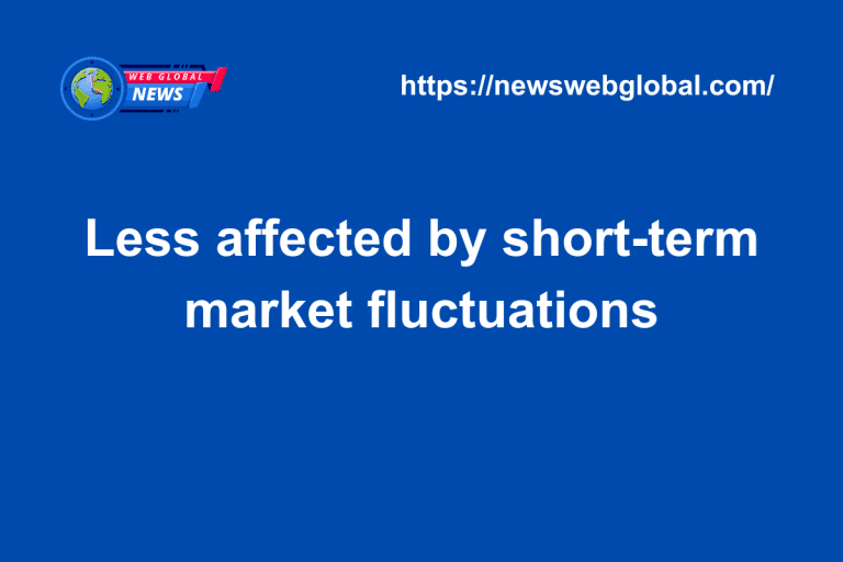 Less affected by short-term market fluctuations