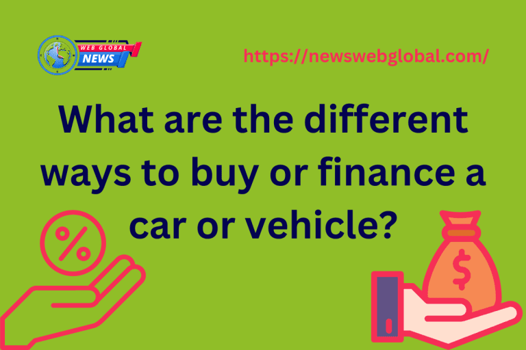 What are the different ways to buy or finance a car or vehicle