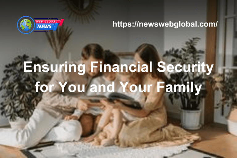 Ensuring Financial Security for You and Your Family